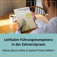 Leitfaden für die Führungskompetenz in Zahnarztpraxen mit Fokus auf Kommunikation