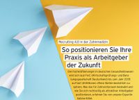 Recruiting 4.0 in der Zahnmedizin mit Tipps zur Positionierung einer Praxis als Arbeitgeber